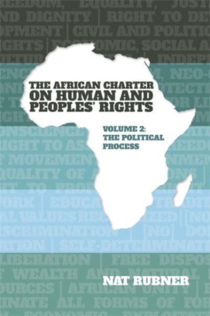 The African Charter on Human and Peoples’ Rights Volume 2 : The Political Process, Hardback Book