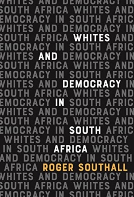 Whites and Democracy in South Africa, Paperback / softback Book