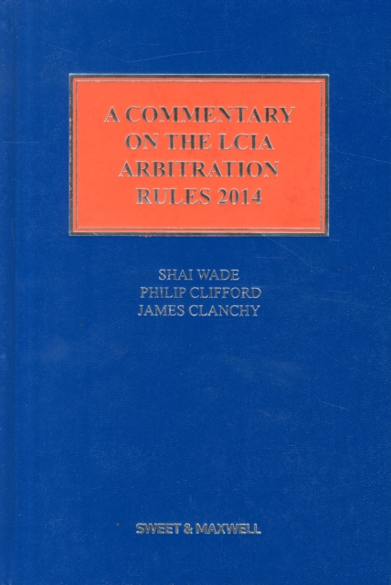 A Commentary on the LCIA Arbitration Rules 2014, Hardback Book