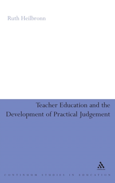 Teacher Education and the Development of Practical Judgement, Hardback Book