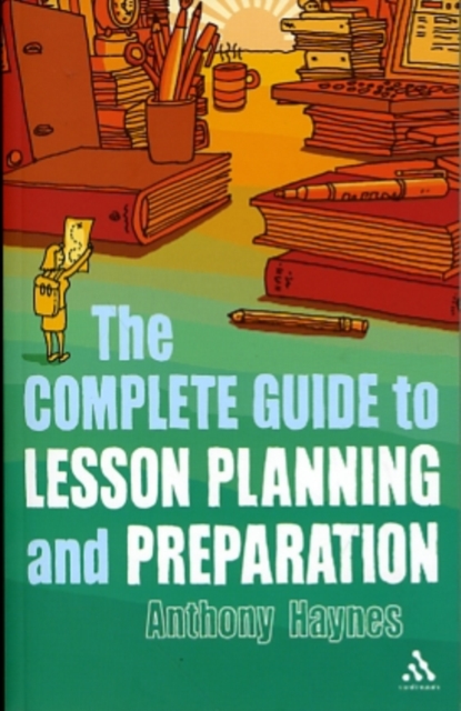 The Complete Guide to Lesson Planning and Preparation, Paperback / softback Book