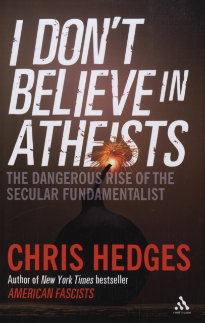 I Don't Believe in Atheists, Hardback Book