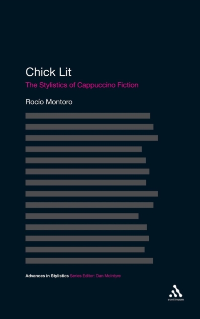 Chick Lit : The Stylistics of Cappuccino Fiction, Hardback Book