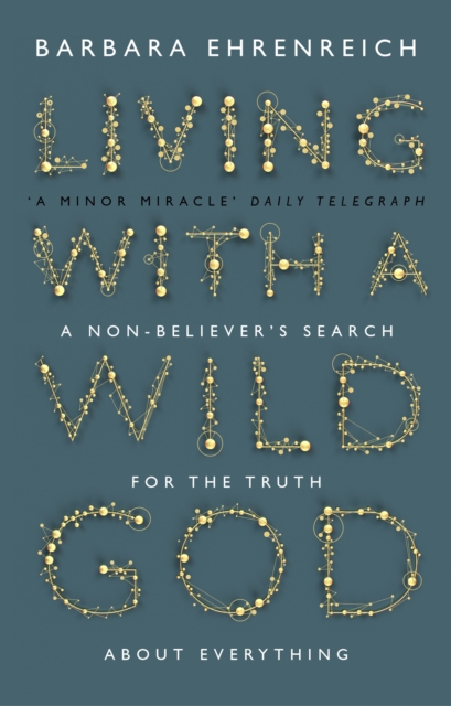 Living With a Wild God : A Non-Believer's Search for the Truth about Everything, EPUB eBook