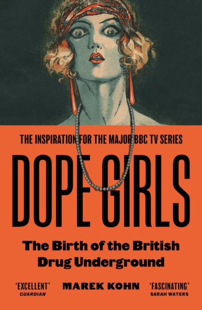 Dope Girls : The Birth Of The British Drug Underground, EPUB eBook