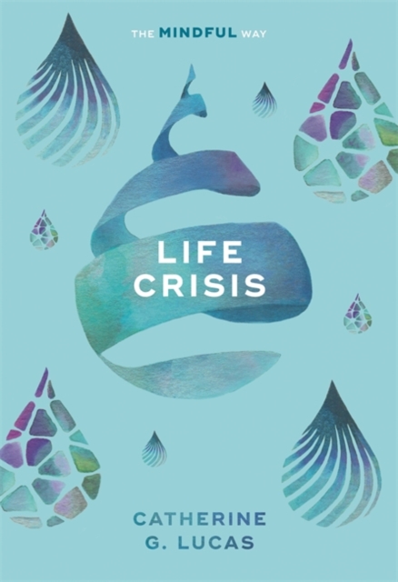 Life Crisis: The Mindful Way, Paperback / softback Book