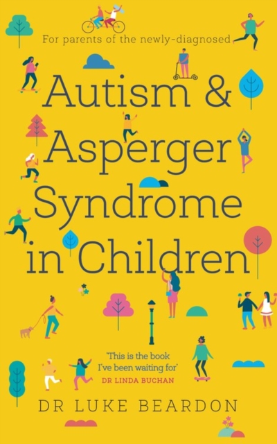Autism and Asperger Syndrome in Childhood : For parents and carers of the newly diagnosed, EPUB eBook