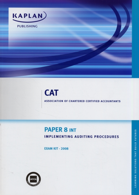 (INT) Implementing Auditing Procedures - Exam Kit : Paper 8, Paperback Book