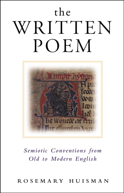 The Written Poem : Semiotic Conventions from Old to Modern English, PDF eBook