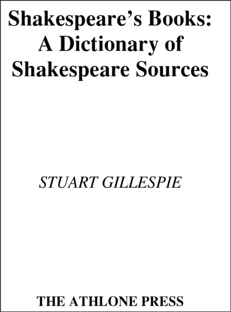 Shakespeare's Books : A Dictionary of Shakespeare Sources, PDF eBook