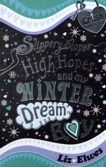 Slippery Slopes, High Hopes and My Winter Dream Boy, Paperback / softback Book
