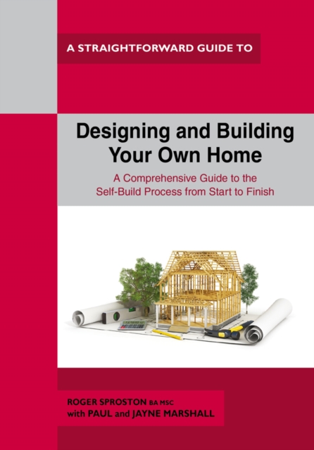 Designing And Building Your Own Home : A Straightforward Guide, Paperback / softback Book