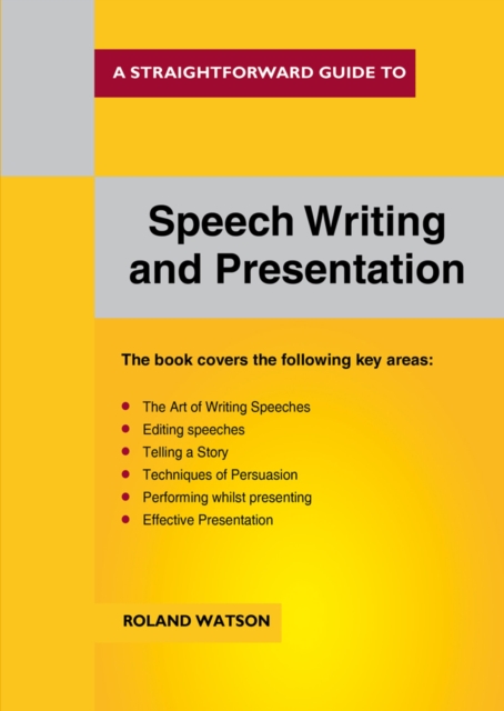 A Straightforward Guide to Speech Writing and Presentation, Paperback / softback Book