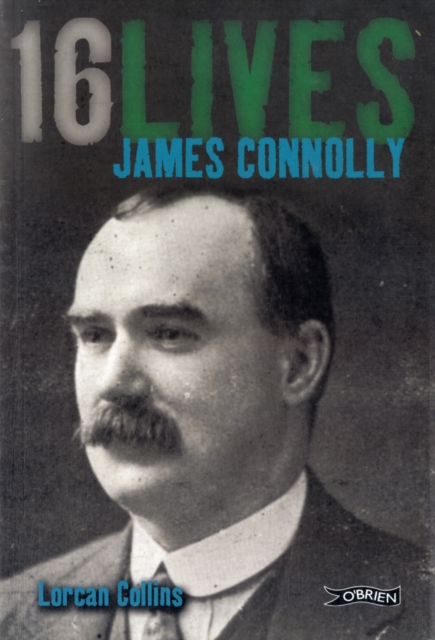James Connolly : 16Lives, Paperback / softback Book