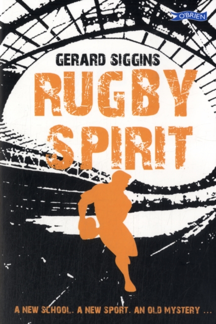 Rugby Spirit : A new school, a new sport, an old mystery..., Paperback / softback Book