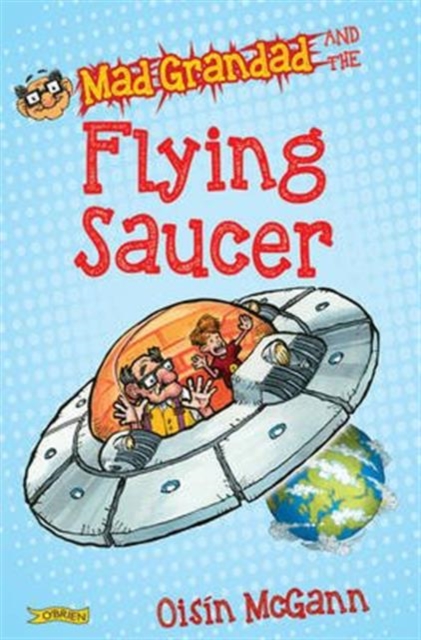 Mad Grandad and the Flying Saucer, Paperback / softback Book