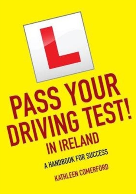 Pass Your Driving Test in Ireland : A Handbook for Success, Paperback / softback Book