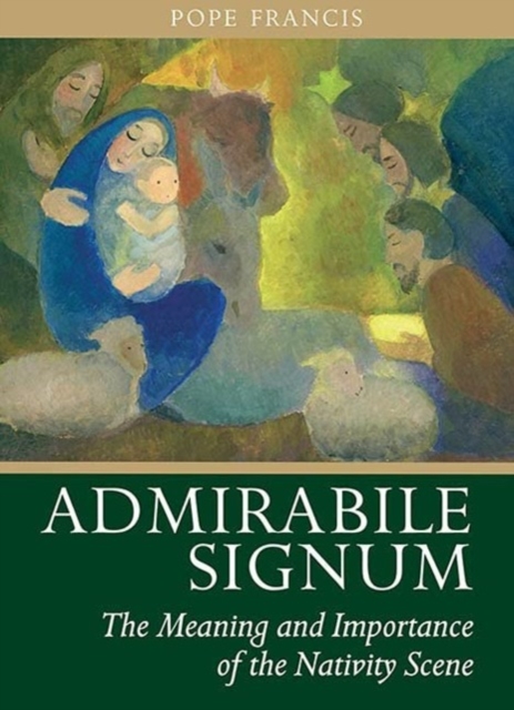 Admirabile Signum : The Meaning and Importance of the Nativity Scene, Paperback / softback Book