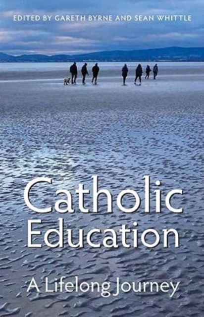 Catholic Education : A Lifelong Journey, Paperback / softback Book