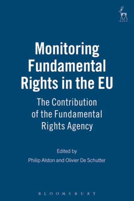 Monitoring Fundamental Rights in the EU : The Contribution of the Fundamental Rights Agency, PDF eBook
