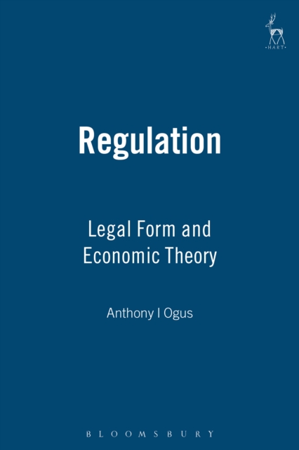 Regulation : Legal Form and Economic Theory, PDF eBook