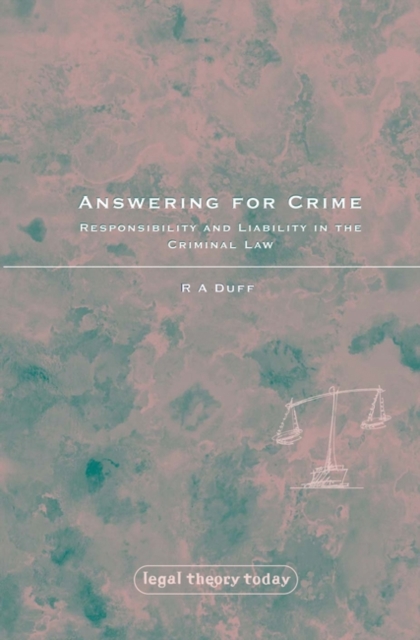 Answering for Crime : Responsibility and Liability in the Criminal Law, PDF eBook