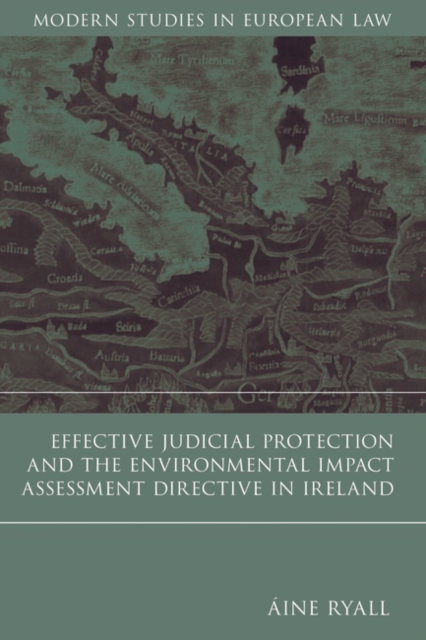 Effective Judicial Protection and the Environmental Impact Assessment Directive in Ireland, PDF eBook