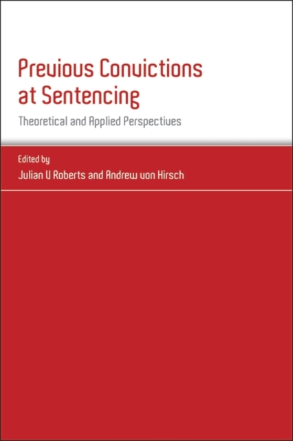Previous Convictions at Sentencing : Theoretical and Applied Perspectives, PDF eBook