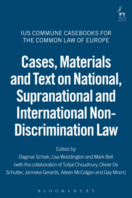Cases, Materials and Text on National, Supranational and International Non-Discrimination Law : Ius Commune Casebooks for the Common Law of Europe, EPUB eBook