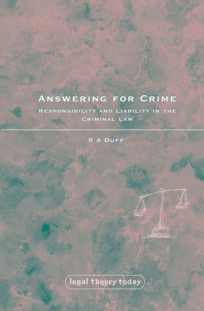 Answering for Crime : Responsibility and Liability in the Criminal Law, EPUB eBook