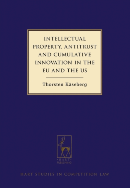 Intellectual Property, Antitrust and Cumulative Innovation in the EU and the US, PDF eBook