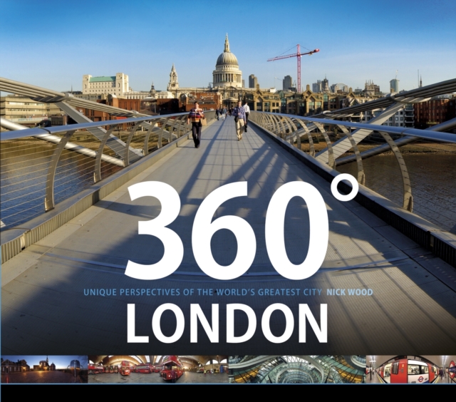 360 London : The Greatest Sights of the World's Greatest City in 360, Hardback Book