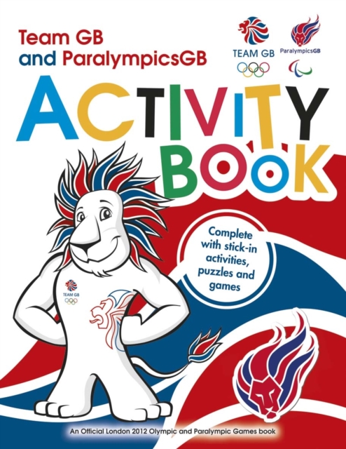 Team GB & Paralympic GB London 2012 Activity Book : Sticker Activity Book, Paperback Book