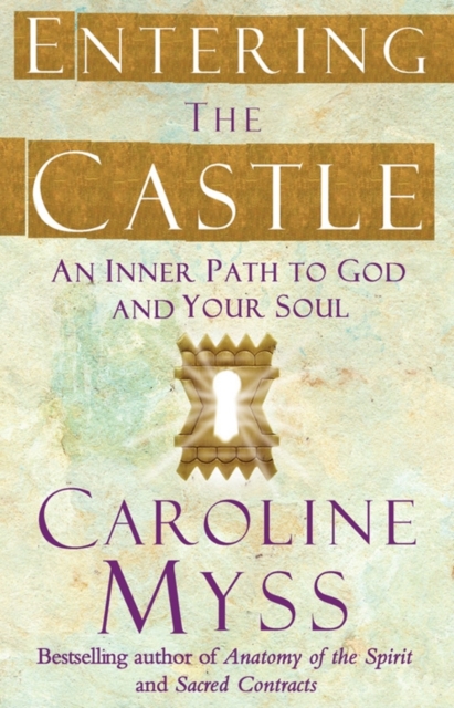 Entering the Castle : An Inner Path to God and Your Soul, Paperback Book
