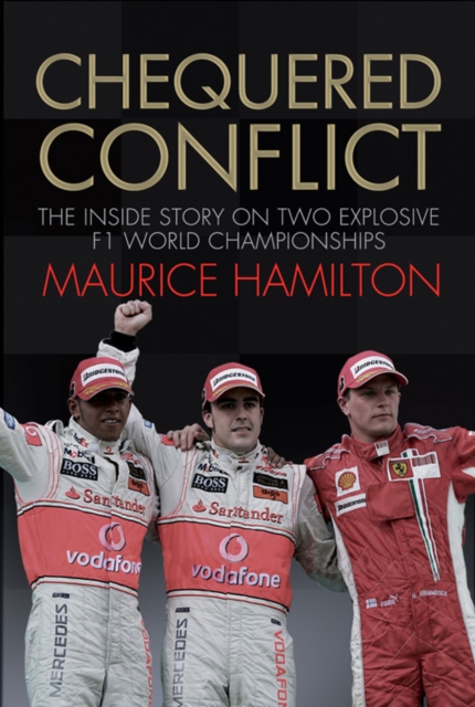 Chequered Conflict : The Inside Story on Two Explosive F1 World Championships, EPUB eBook