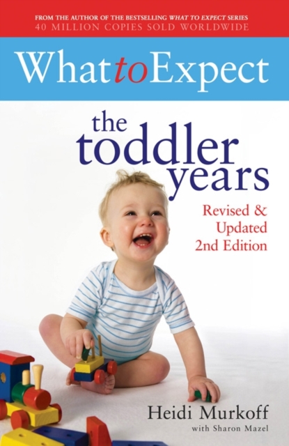 What to Expect: The Toddler Years 2nd Edition, Paperback / softback Book