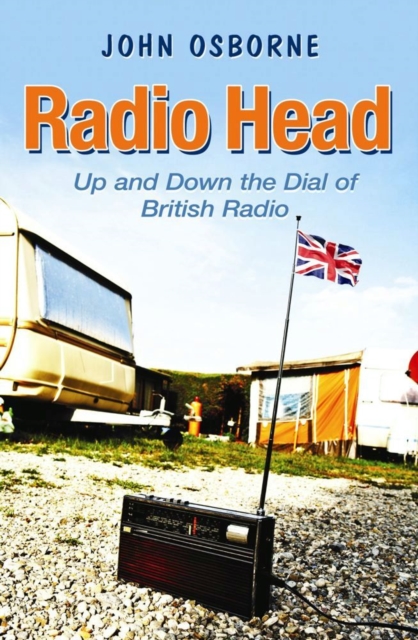 Radio Head : Up and Down the Dial of British Radio, EPUB eBook