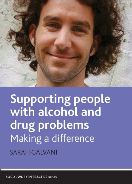 Supporting People with Alcohol and Drug Problems : Making a Difference, Paperback / softback Book