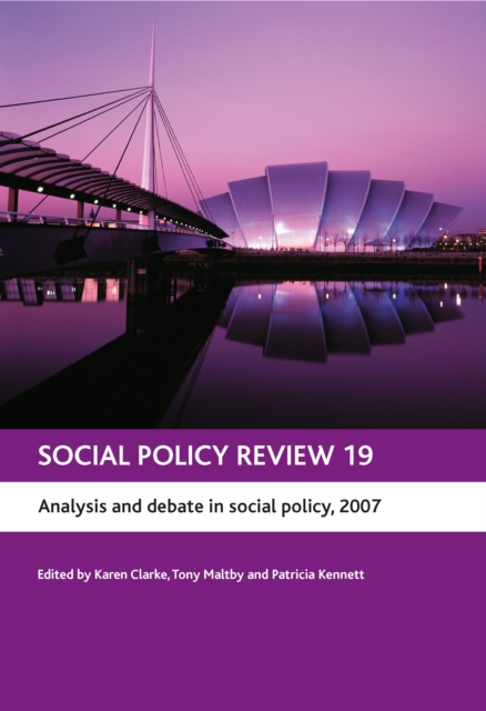 Social Policy Review 19 : Analysis and debate in social policy, 2007, PDF eBook