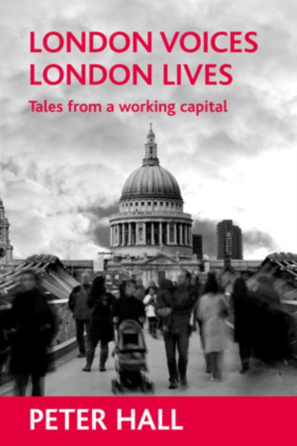 London Voices, London Lives : Tales from a Working Capital, PDF eBook