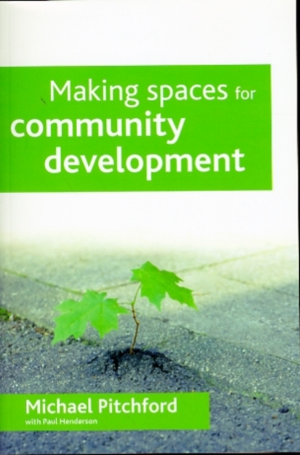 Making spaces for community development, Paperback / softback Book