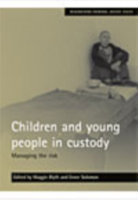 Children and young people in custody : Managing the risk, Paperback / softback Book