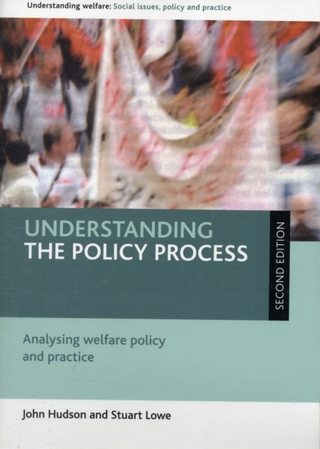 Understanding the policy process : Analysing welfare policy and practice, Paperback / softback Book