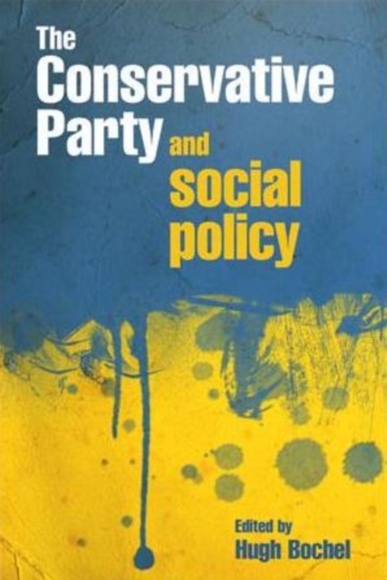 The Conservative party and social policy, Hardback Book