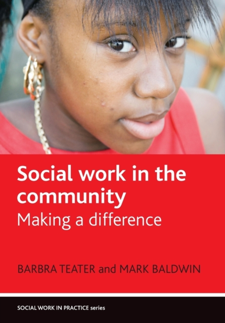 Social Work in the Community : Making a Difference, Paperback / softback Book