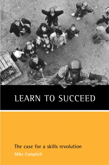 Learn to Succeed : The Case for a Skills Revolution, PDF eBook