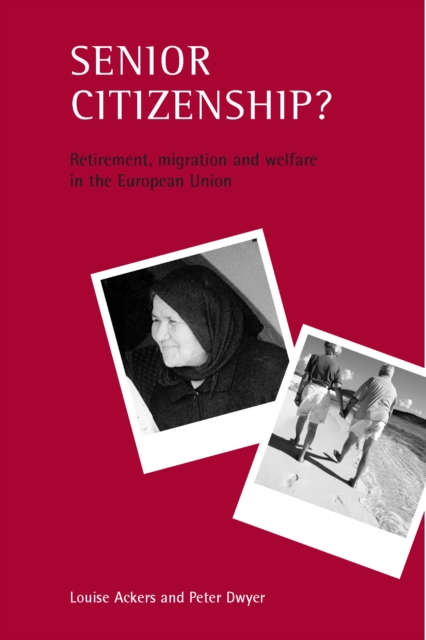 Senior Citizenship? : Retirement, Migration and Welfare in the European Union, PDF eBook