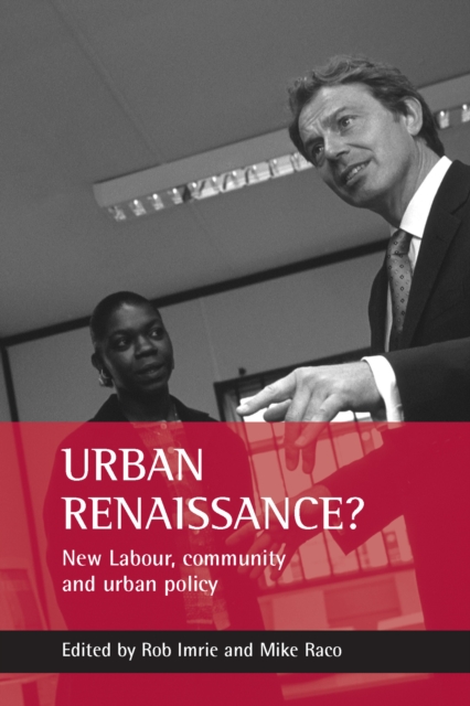 Urban renaissance? : New Labour, community and urban policy, PDF eBook