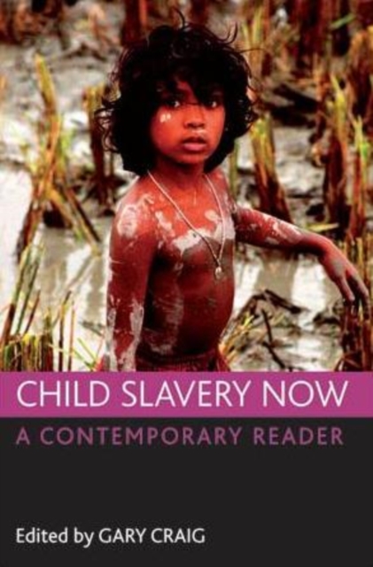 Child slavery now : A contemporary reader, Hardback Book
