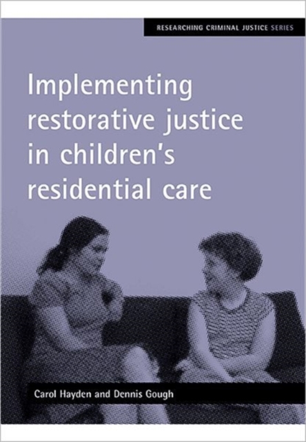 Implementing restorative justice in children's residential care, Paperback / softback Book